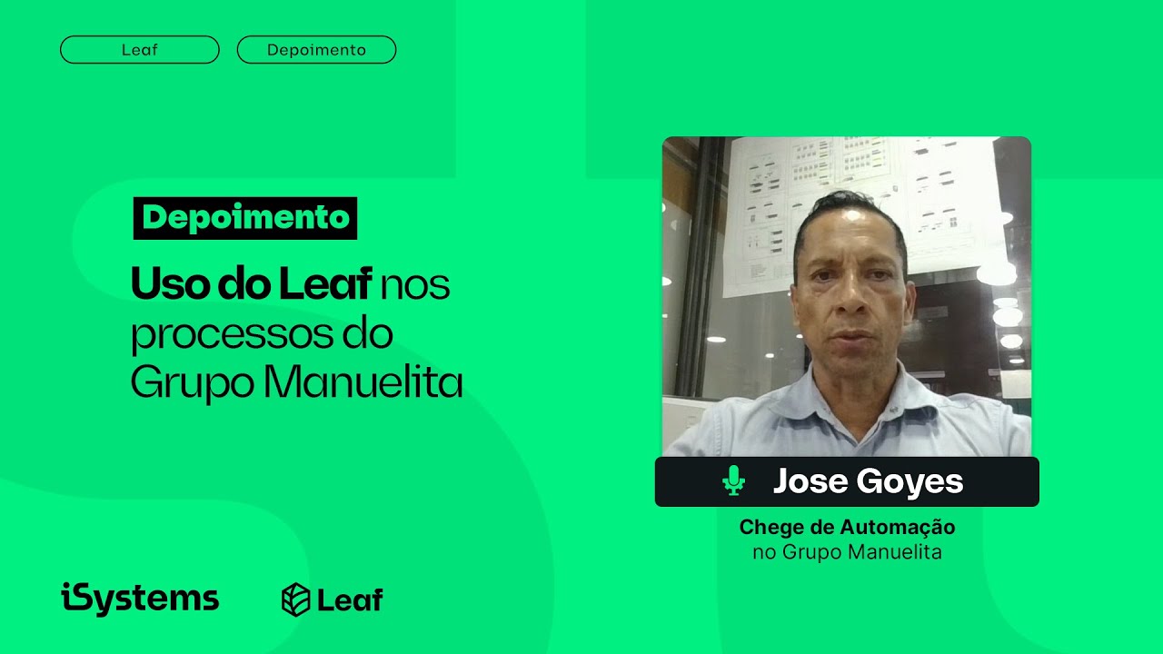 Uso do Leaf em processos do Grupo Manuelita | Depoimento José Goyes