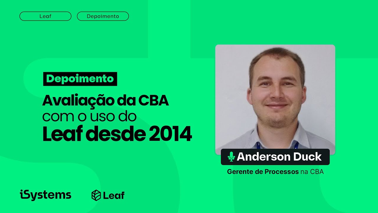 Depoimento Anderson (CBA) - Como o Leaf está transformando processos industriais desde 2014
