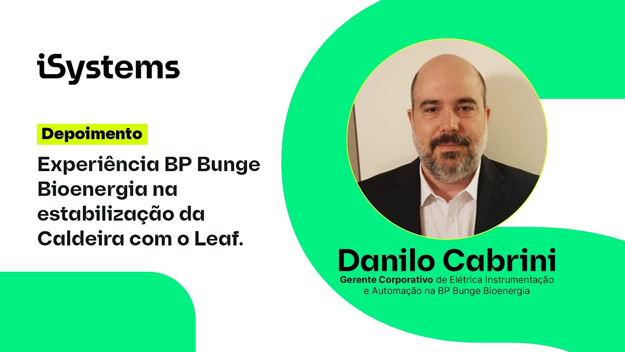 A estabilização da Caldeira com o Leaf por Danilo Cabrini | BP Bunge Bioenergia