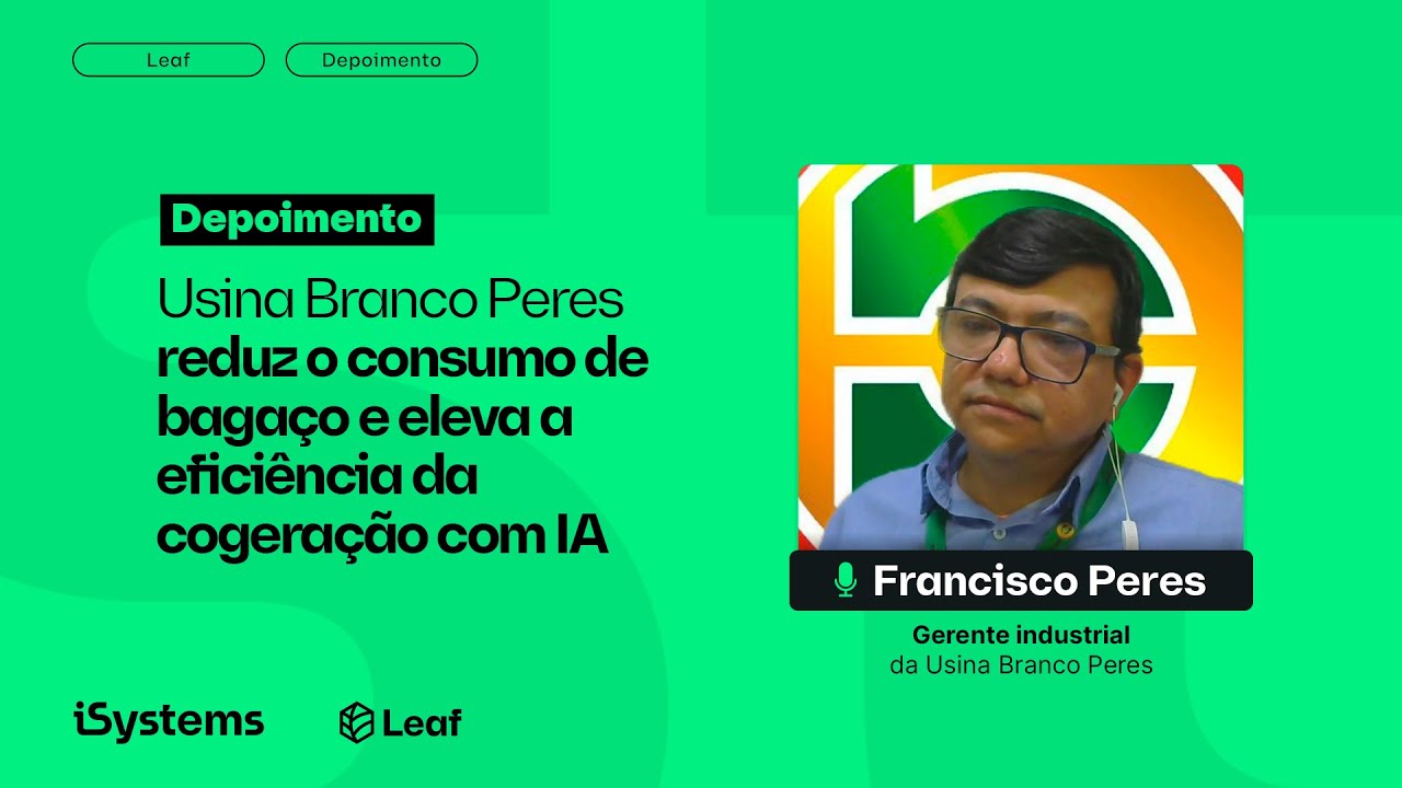 Redução no consumo de bagaço e + eficiência na cogeração na Usina Branco Peres | Francisco Peres